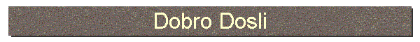 Dobro Dosli