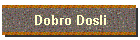 Dobro Dosli
